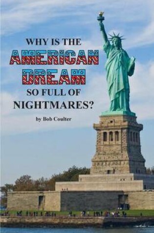 Cover of Why Is the American Dream So Full of Nightmares?