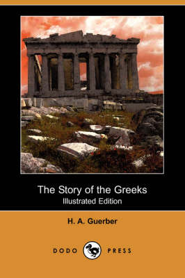 Book cover for The Story of the Greeks (Illustrated Edition) (Dodo Press)