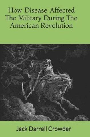 Cover of How Disease Affected The Military During The American Revolution