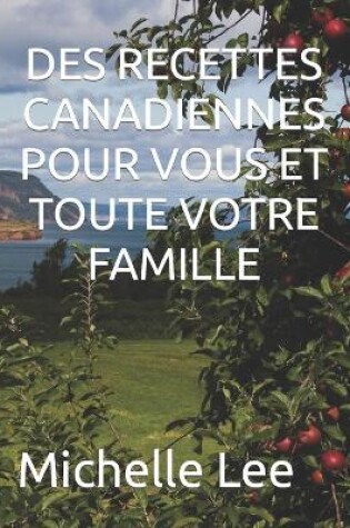 Cover of Des Recettes Canadiennes Pour Vous Et Toute Votre Famille