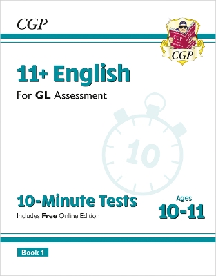 Book cover for 11+ GL 10-Minute Tests: English - Ages 10-11 Book 1 (with Online Edition)