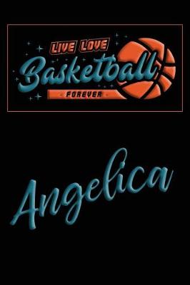 Book cover for Live Love Basketball Forever Angelica