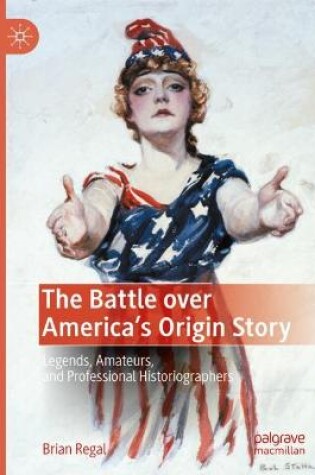 Cover of The Battle over America's Origin Story