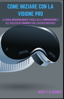 Book cover for Come Iniziare Con La Visione Pro