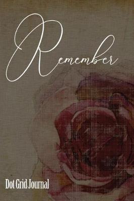 Book cover for Remember Dot Grid Journal