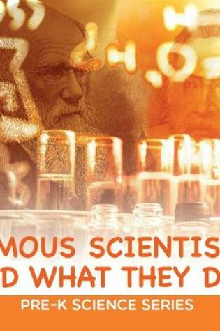 Cover of Famous Scientists and What They Did: Pre-K Science Series