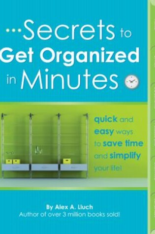 Cover of Secrets to Get Organized in Minutes