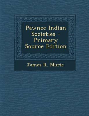Book cover for Pawnee Indian Societies - Primary Source Edition