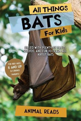 Book cover for All Things Bats For Kids