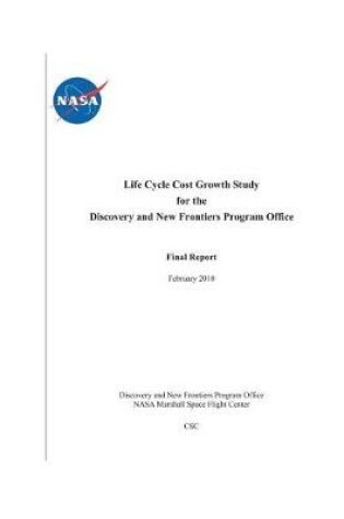 Cover of Life Cycle Cost Growth Study for the Discovery and New Frontiers Program Office