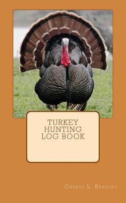 Book cover for Turkey Hunting Log Book