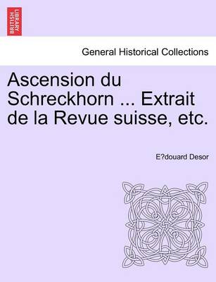 Book cover for Ascension Du Schreckhorn ... Extrait de la Revue Suisse, Etc.