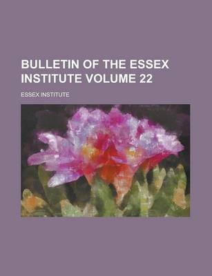 Book cover for Bulletin of the Essex Institute Volume 22