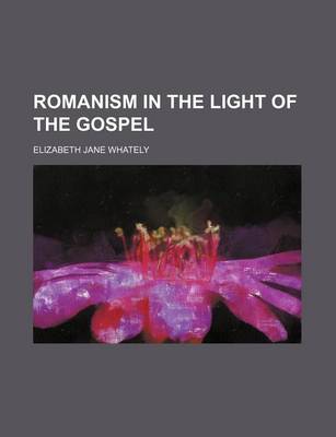 Book cover for Romanism in the Light of the Gospel