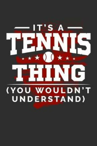 Cover of It's A Tennis Thing You Wouldn't Understand