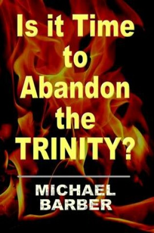 Cover of Is it Time to Abandon the Trinity?