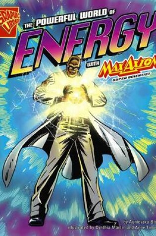 Cover of The Powerful World of Energy with Max Axiom, Super Scientist