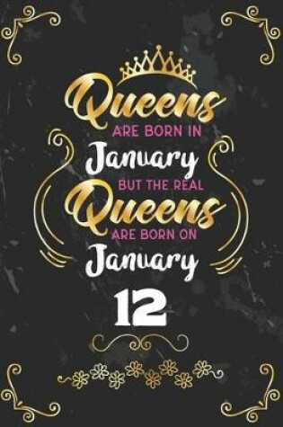 Cover of Queens Are Born In January But The Real Queens Are Born On January 12