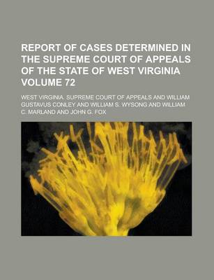 Book cover for Report of Cases Determined in the Supreme Court of Appeals of the State of West Virginia Volume 72