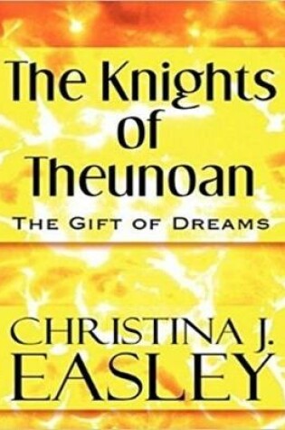 Cover of The Knights of Theunoan: The Gift of Dreams