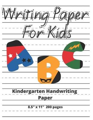 Book cover for Kindergarten Handwriting Paper ABC Writing Paper For Kids 8.5" x 11" 200 pages