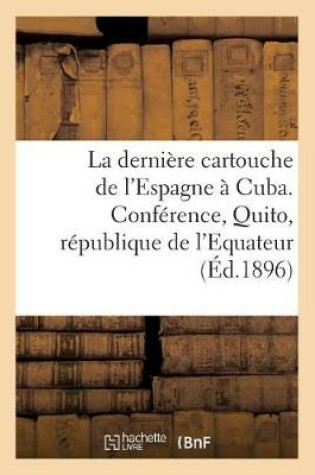 Cover of La Derniere Cartouche de l'Espagne A Cuba