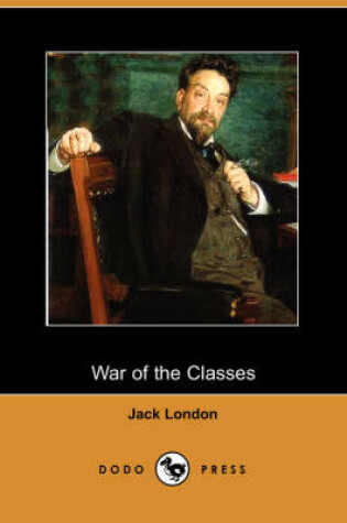 Cover of War of the Classes (Dodo Press)