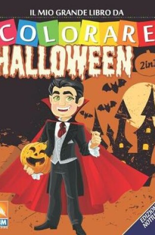 Cover of Il mio grande libro da colorare - Halloween - 2 in 1 - Edizione notturna