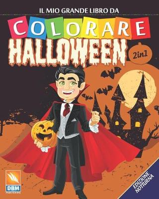 Book cover for Il mio grande libro da colorare - Halloween - 2 in 1 - Edizione notturna