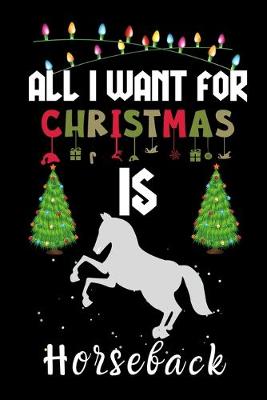 Book cover for All I Want For Christmas Is Horseback
