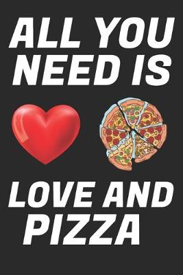 Book cover for All You Need Is Love And Pizza
