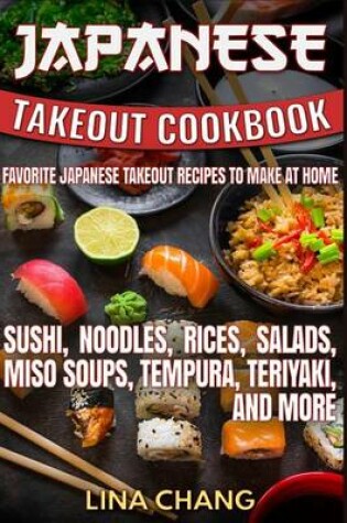 Cover of Japanese Takeout Cookbook Favorite Japanese Takeout Recipes to Make at Home
