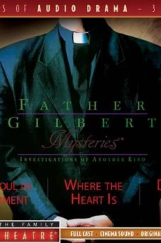 Cover of Father Gilbert Mysteries Vol. 1: A Soul In Torment And Other