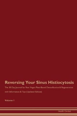 Cover of Reversing Your Sinus Histiocytosis