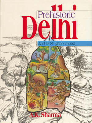 Book cover for Prehistoric Delhi and Its Neighbourhood