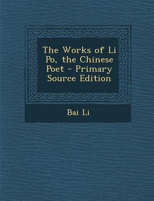 Book cover for The Works of Li Po, the Chinese Poet - Primary Source Edition