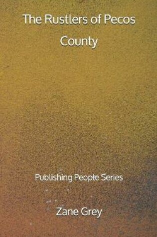 Cover of The Rustlers of Pecos County - Publishing People Series