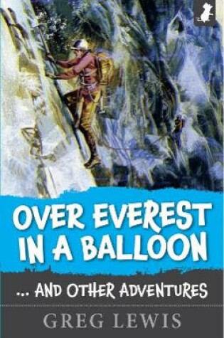 Cover of OVER EVEREST IN A BALLOON – AND OTHER ADVENTURES