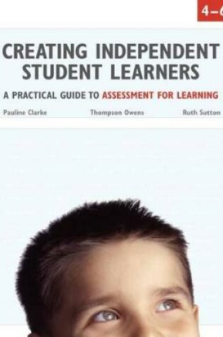 Cover of Creating Independent Student Learners, 4-6