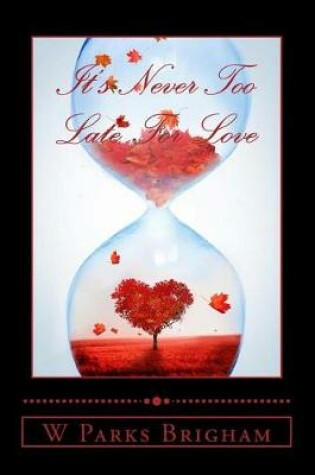 Cover of It's Never Too Late For Love