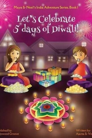 Cover of Let's Celebrate 5 Days of Diwali|