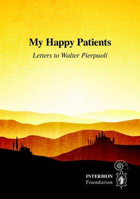 Book cover for My Happy Patients - Letters to Walter Pierpaoli