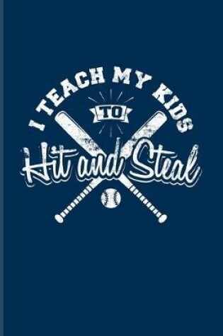 Cover of I Teach My Kids To Hit And Steal