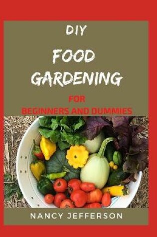 Cover of DIY Food Gardening For Beginners and Dummies