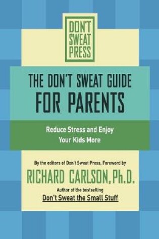 Cover of The Don't Sweat Guide for Parents