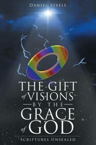 Cover of The Gift Of Visions By the Grace of God