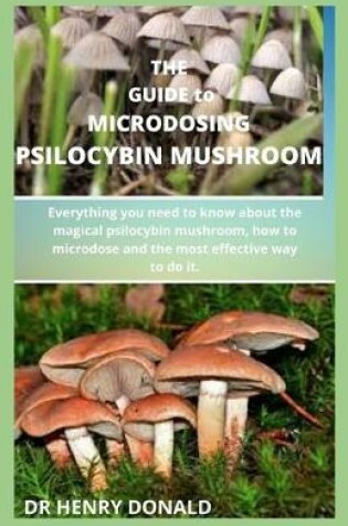 Cover of THE GUIDE to MICRODOSING PSILOCYBIN MUSHROOM