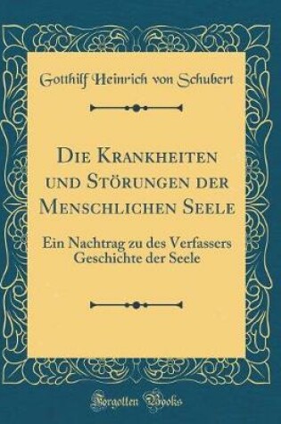 Cover of Die Krankheiten Und Stoerungen Der Menschlichen Seele