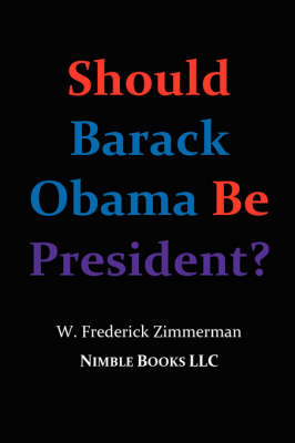 Book cover for Should Barack Obama Be President? DREAMS FROM MY FATHER, AUDACITY OF HOPE, ... Obama in '08?