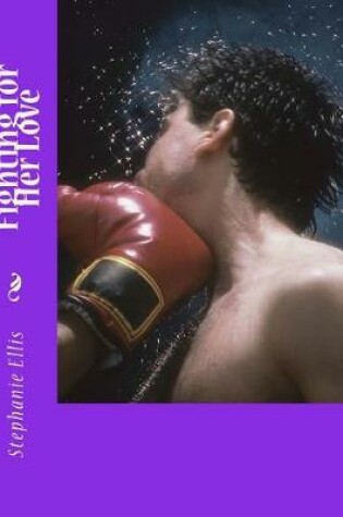 Cover of Fighting for Her Love